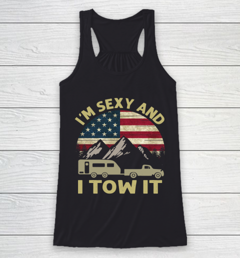 4th Of July I'm Sexy And I Tow It American Flag Racerback Tank