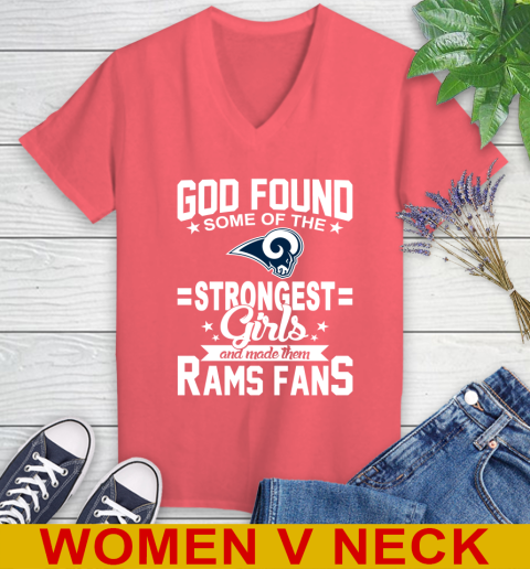 Los Angeles Rams NFL Football God Found Some Of The Strongest Girls Adoring Fans Women's V-Neck T-Shirt 6