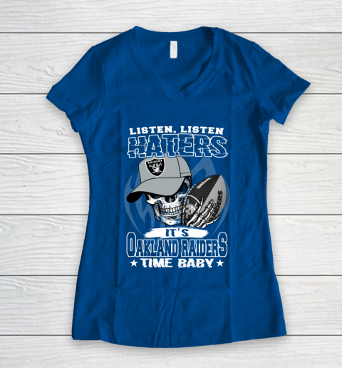 Listen Haters It is RAIDERS Time Baby NFL Women's V-Neck T-Shirt 7
