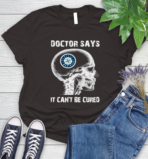 MLB Seattle Mariners Baseball Skull It Can't Be Cured Shirt Women's T-Shirt 9