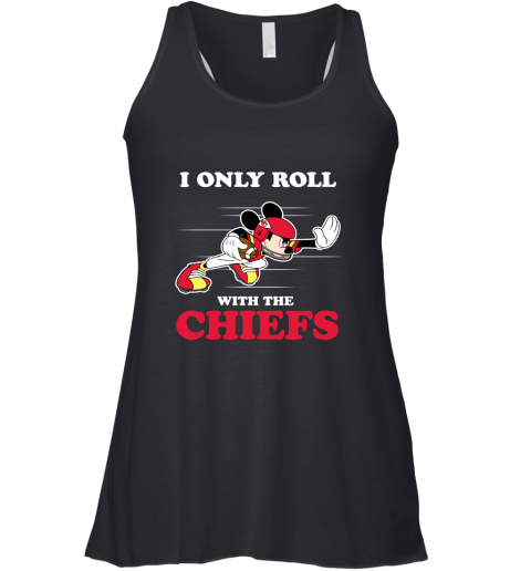NFL Mickey Mouse I Only Roll With Kansas City Chiefs Racerback Tank