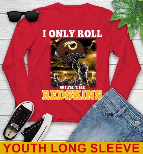 Washington Redskins NFL Football I Only Roll With My Team Sports Youth Long Sleeve 11