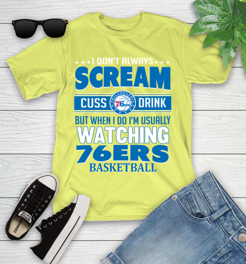 Philadelphia 76ers NBA Basketball I Scream Cuss Drink When I'm Watching My Team Youth T-Shirt 10