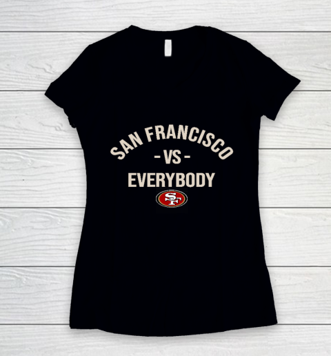 San Francisco 49ers Vs Everybody Women's V-Neck T-Shirt