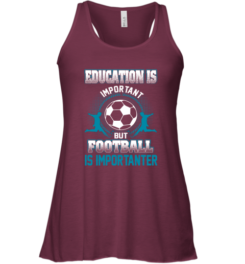 Education Is Important But Football Is Importanter Racerback Tank 2