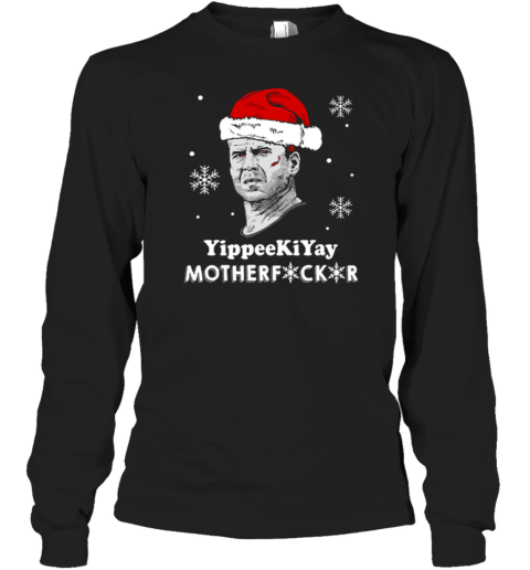 John McClane Yippee Ki Yay Motherfucker Long Sleeve T-Shirt