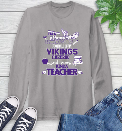 Minnesota Vikings NFL I'm A Difference Making Student Caring Football Loving Kinda Teacher Long Sleeve T-Shirt 6