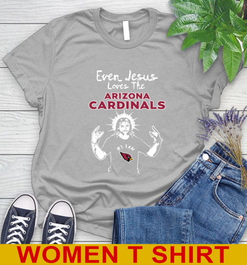 Arizona Cardinals NFL Football Even Jesus Loves The Cardinals Shirt Women's T-Shirt 5