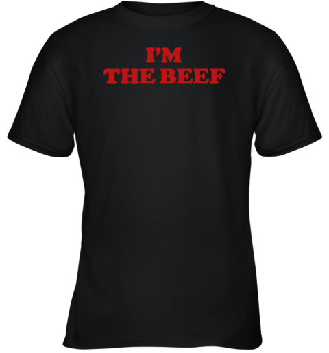 I'm The Beef Youth T-Shirt