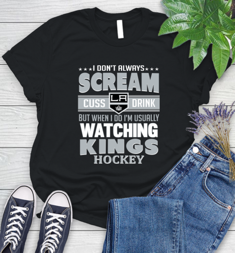 Los Angeles Kings NHL Hockey I Scream Cuss Drink When I'm Watching My Team Women's T-Shirt