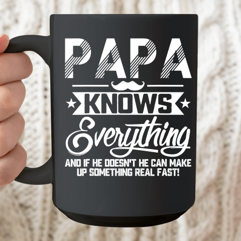 Papa Knows Everything Funny Fathers Day Gift for Dad Papa Ceramic Mug 15oz
