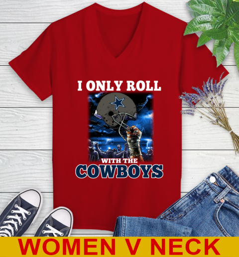 Dallas Cowboys NFL Football I Only Roll With My Team Sports Women's V-Neck T-Shirt 10