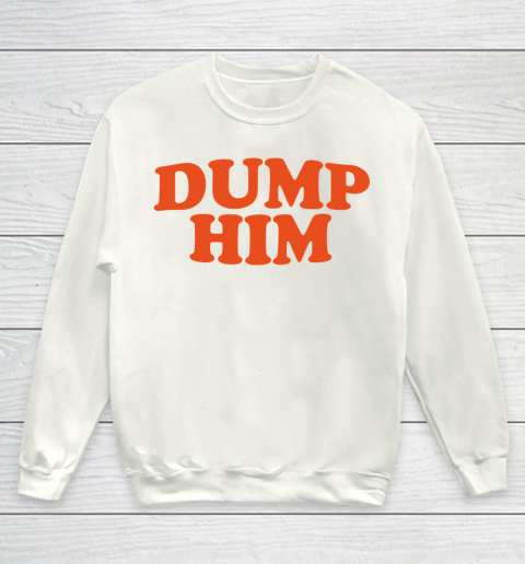 Dump Him  Britney Spears message Youth Sweatshirt