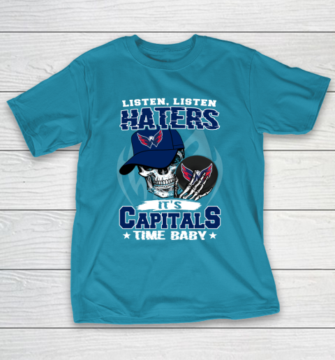 Listen Haters It is CAPITALS Time Baby NHL T-Shirt 7