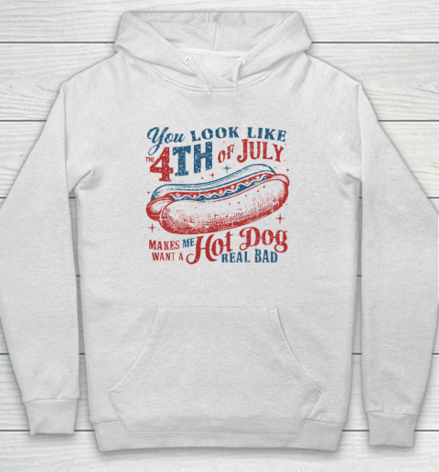 You Look Like The Fourth Of July Hoodie