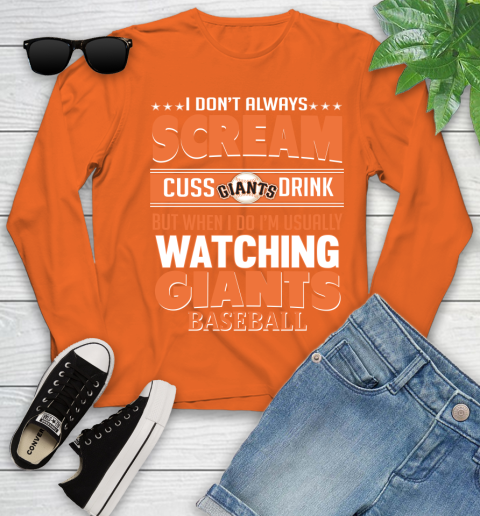 San Francisco Giants MLB I Scream Cuss Drink When I'm Watching My Team Youth Long Sleeve 3