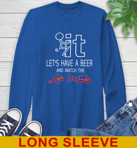 Atlanta Braves Baseball MLB Let's Have A Beer And Watch Your Team 65
