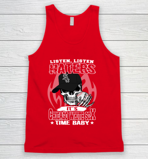 Listen Haters It is WHITE SOX Time Baby MLB Tank Top 5