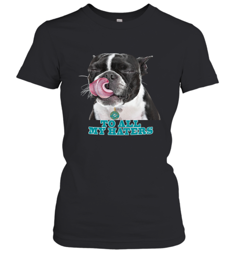 Miami Dolphins To All My Haters Dog Licking Women's T-Shirt
