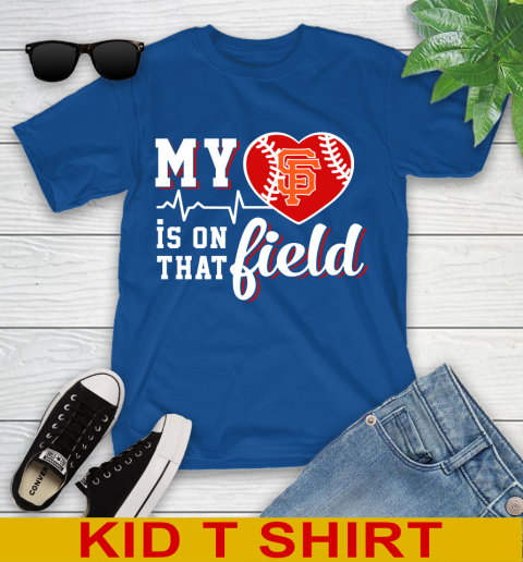 MLB My Heart Is On That Field Baseball Sports San Francisco Giants Youth T-Shirt 10