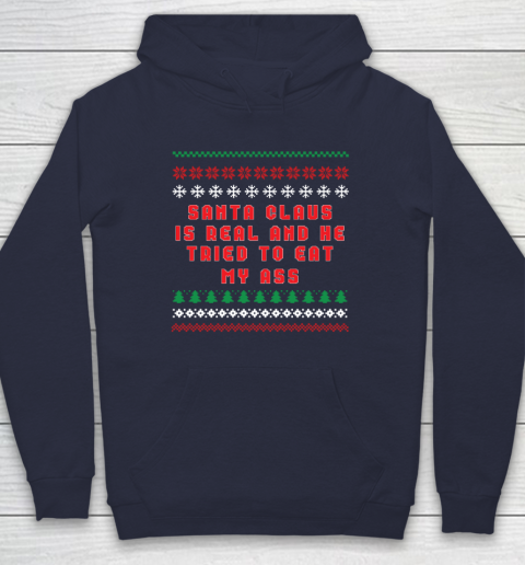 Santa Claus Is Real And Tried To Eat My Ass Ugly Christmas Hoodie 2