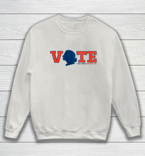 Vote Tell Them Ruth Sent You RBG Vote Shirt Notorious Sweatshirt 8
