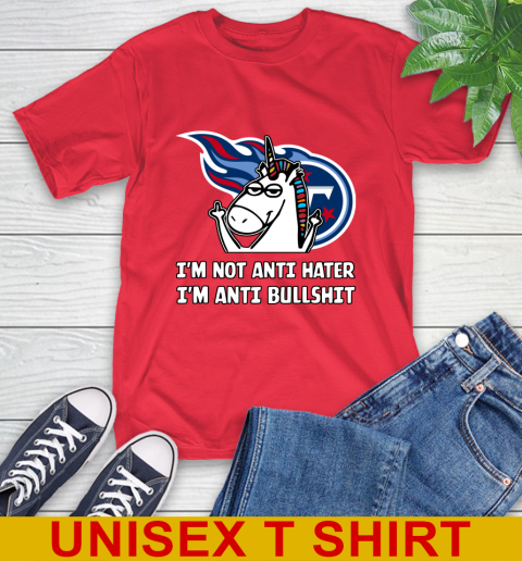 Tennessee Titans NFL Football Unicorn I'm Not Anti Hater I'm Anti Bullshit T-Shirt 10