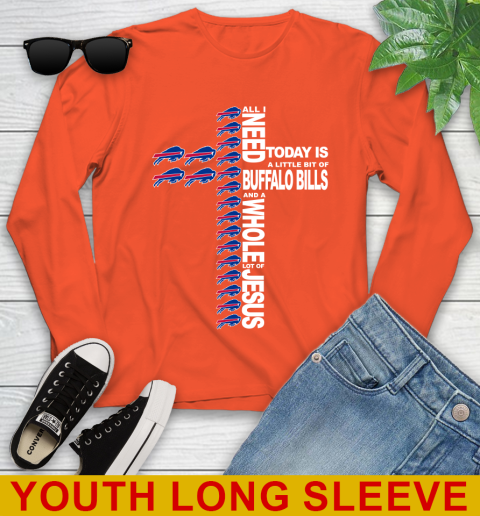 NFL All I Need Today Is A Little Bit Of Buffalo Bills Shirt Youth Long Sleeve 3