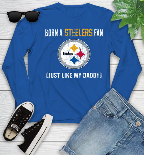 NFL Pittsburgh Steelers Football Loyal Fan Just Like My Daddy Shirt Youth Long Sleeve 9
