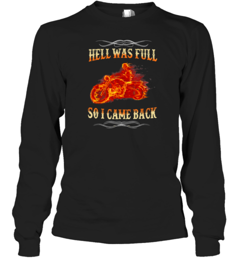 Hell Was Full So I Came Back Long Sleeve T-Shirt