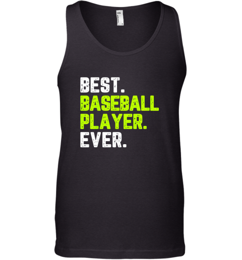 Best Baseball Player Ever Funny Quote Gift Tank Top