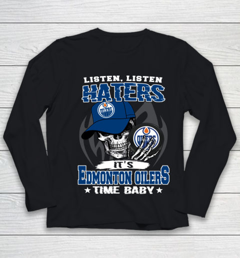 Listen Haters It is OILERS Time Baby NHL Youth Long Sleeve