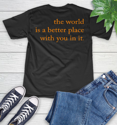 The World Is A Better Place With You In It V-Neck T-Shirt