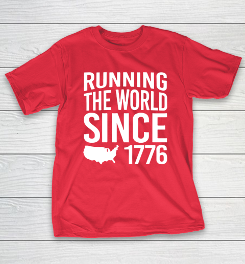 Running the world since 1776 sale t shirt