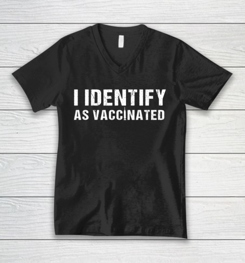 I Identify As Vaccinated Funny Vaccine 2021 V-Neck T-Shirt