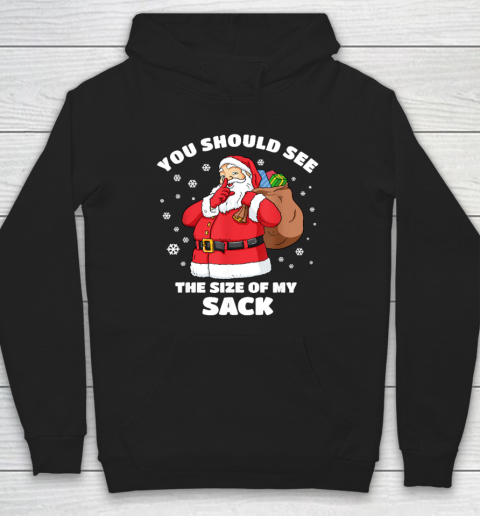 You Should See The Size Of My Sack Santa Men Funny Christmas Hoodie