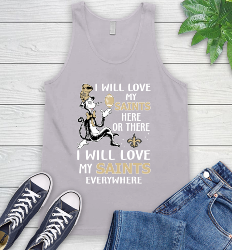 NFL Football New Orleans Saints I Will Love My Saints Everywhere Dr Seuss Shirt Tank Top 3