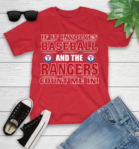 MLB If It Involves Baseball And Texas Rangers Count Me In Sports Youth T-Shirt 10