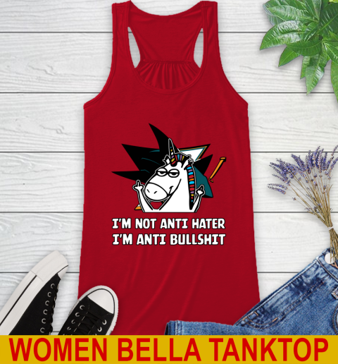 San Jose Sharks NHL Hockey Unicorn I'm Not Anti Hater I'm Anti Bullshit Racerback Tank 6
