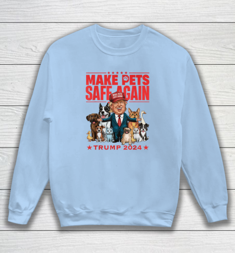 Make Pets Safe Again Trump 2024 Save Our Pets Sweatshirt 4