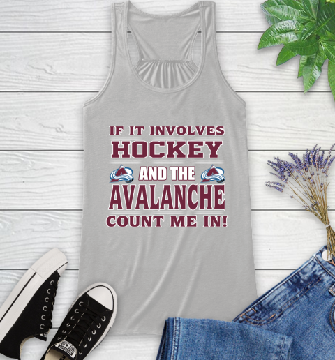 NHL If It Involves Hockey And The Colorado Avalanche Count Me In Sports Racerback Tank