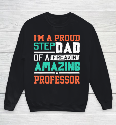 Father gift shirt Mens Proud Stepdad Of A Freakin Awesome Professor  Stepfather T Shirt Youth Sweatshirt