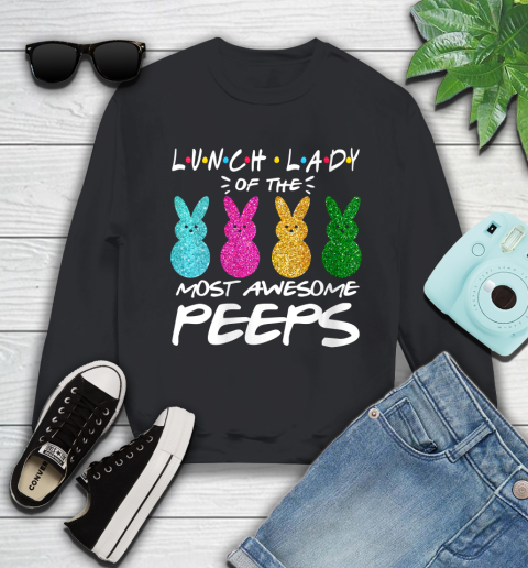 Nurse Shirt Womens Colorful egg Easter day Lunch lady of the most awesome peeps T Shirt Sweatshirt