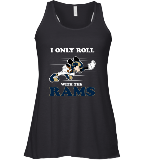 NFL Mickey Mouse I Only Roll With Los Angeles Rams Racerback Tank