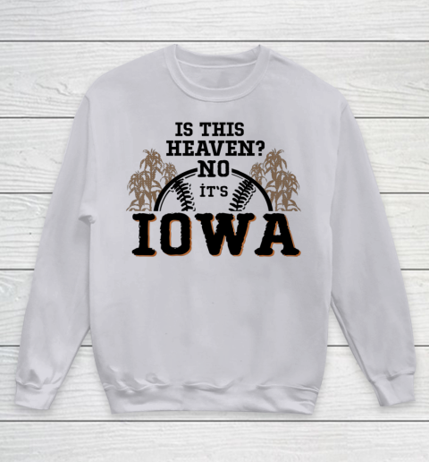 Is This Heaven No It's Iowa Baseball Youth Sweatshirt 2
