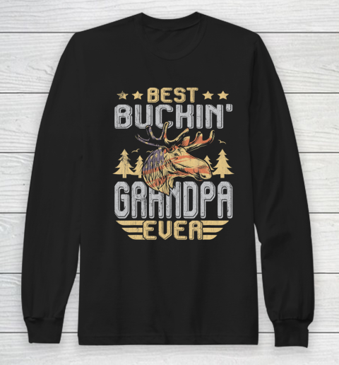 GrandFather gift shirt Best Buckin' Grandpa Ever Shirt Deer Hunting Bucking Fathers T Shirt Long Sleeve T-Shirt