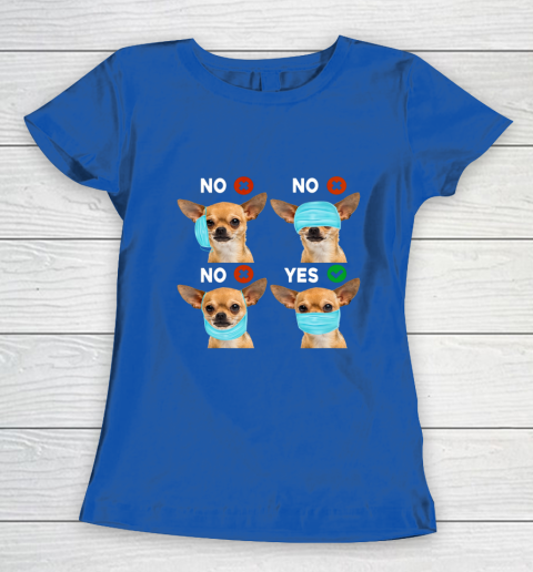 Funny Quarantined Chihuahua Dog How To Wear Mask Gift Women's T-Shirt 8