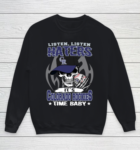 Listen Haters It is ROCKIES Time Baby MLB Youth Sweatshirt