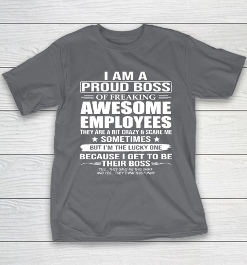 I Am A Proud Boss Of Freaking Awesome Employees Youth T-Shirt 5