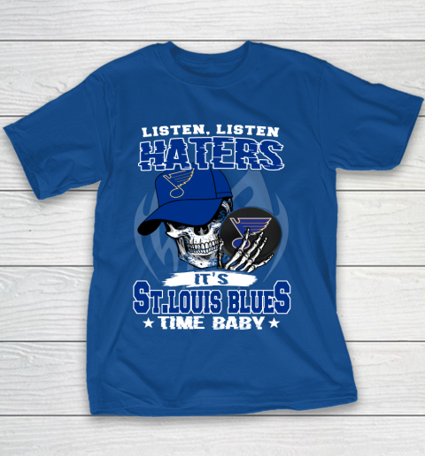 Listen Haters It is BLUES Time Baby NHL Youth T-Shirt 6